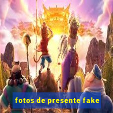 fotos de presente fake